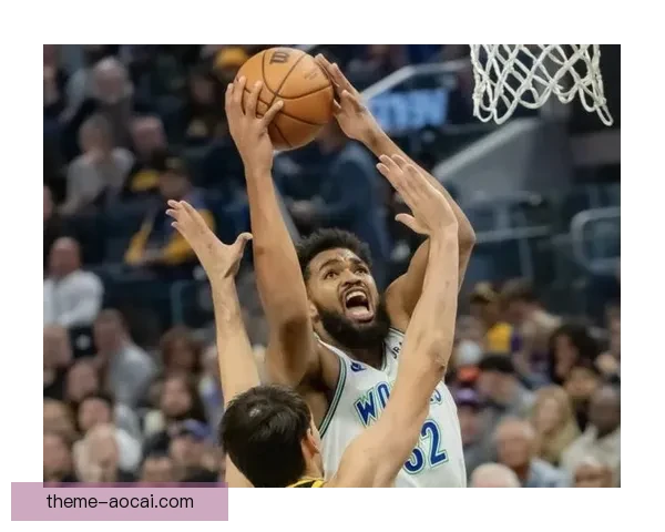 明尼苏达森林狼客场力克雷霆迎来三连胜 唐斯再显统治力